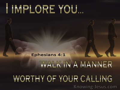 Ephesians 4:1 Walk Worthy Of The Vocation To Which You Are Called (brown)